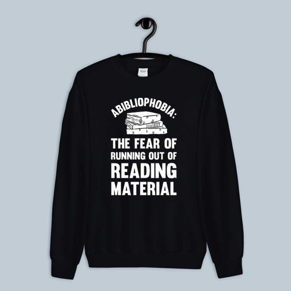 Sweatshirt Abibliophobia Definition 