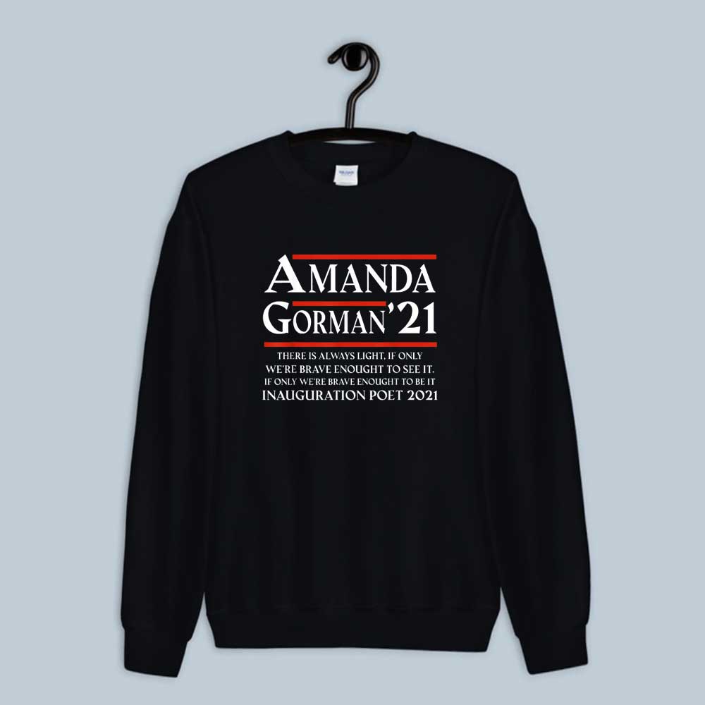 Amanda Gorman Poet Laureate Poetry There Is Always Light Sweatshirt