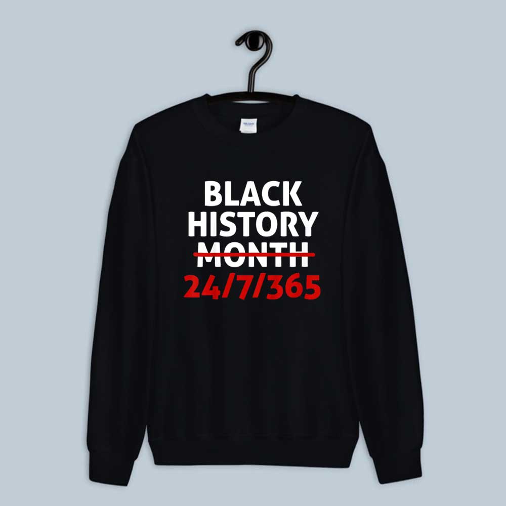 Sweatshirt Black History Month 24_7_365 African Melanin Black Pride 