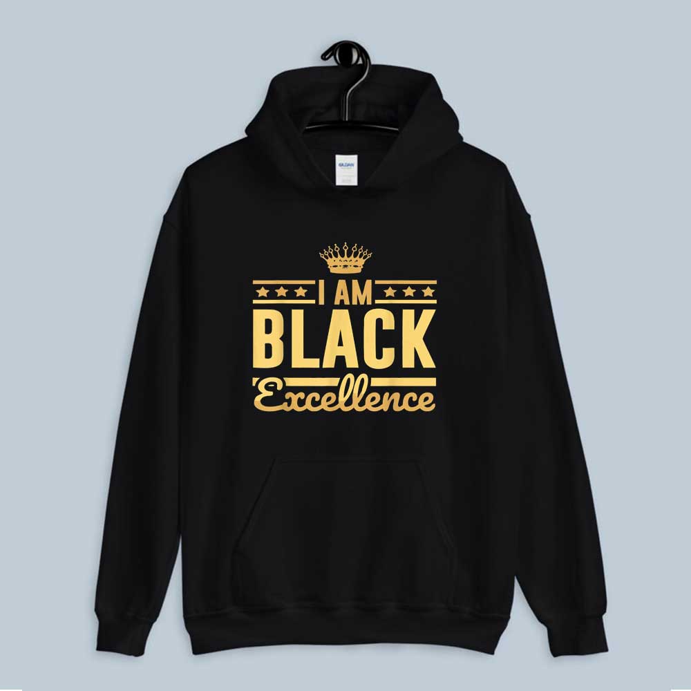 I Am Black Excellence Proud African American History Hoodie