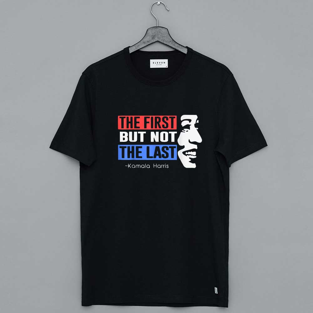 The First But Not The Last Nasty Vice President Kamala T-Shirt
