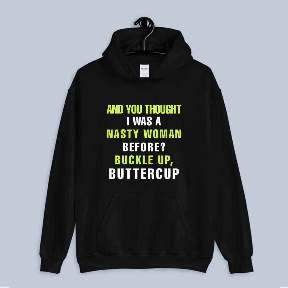 Hoodie Whoopi goldberg and you thought i was a woman buttercup