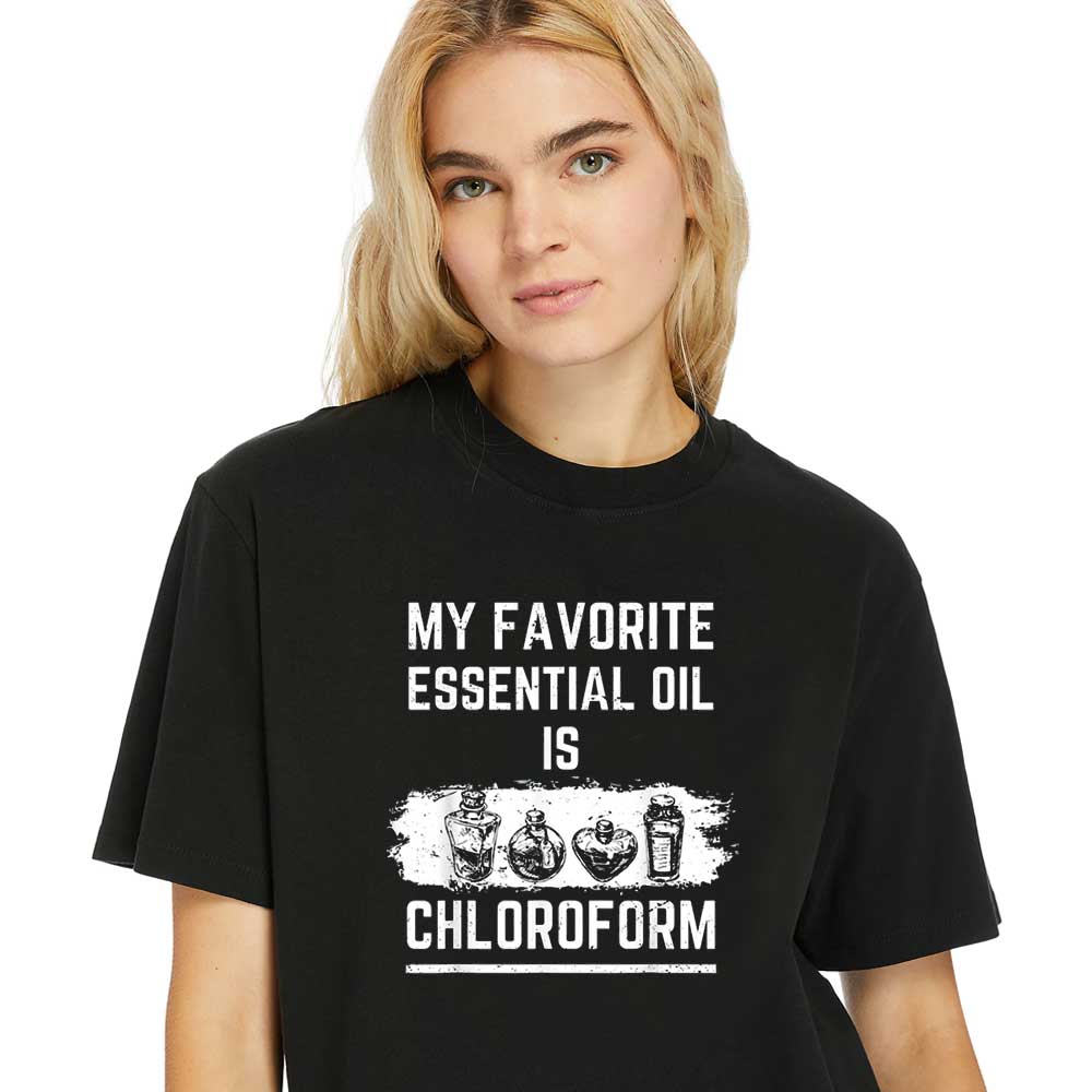 Women-Shirt-Funny-My-Favorite-Essential-Oil-Is-Chloroform