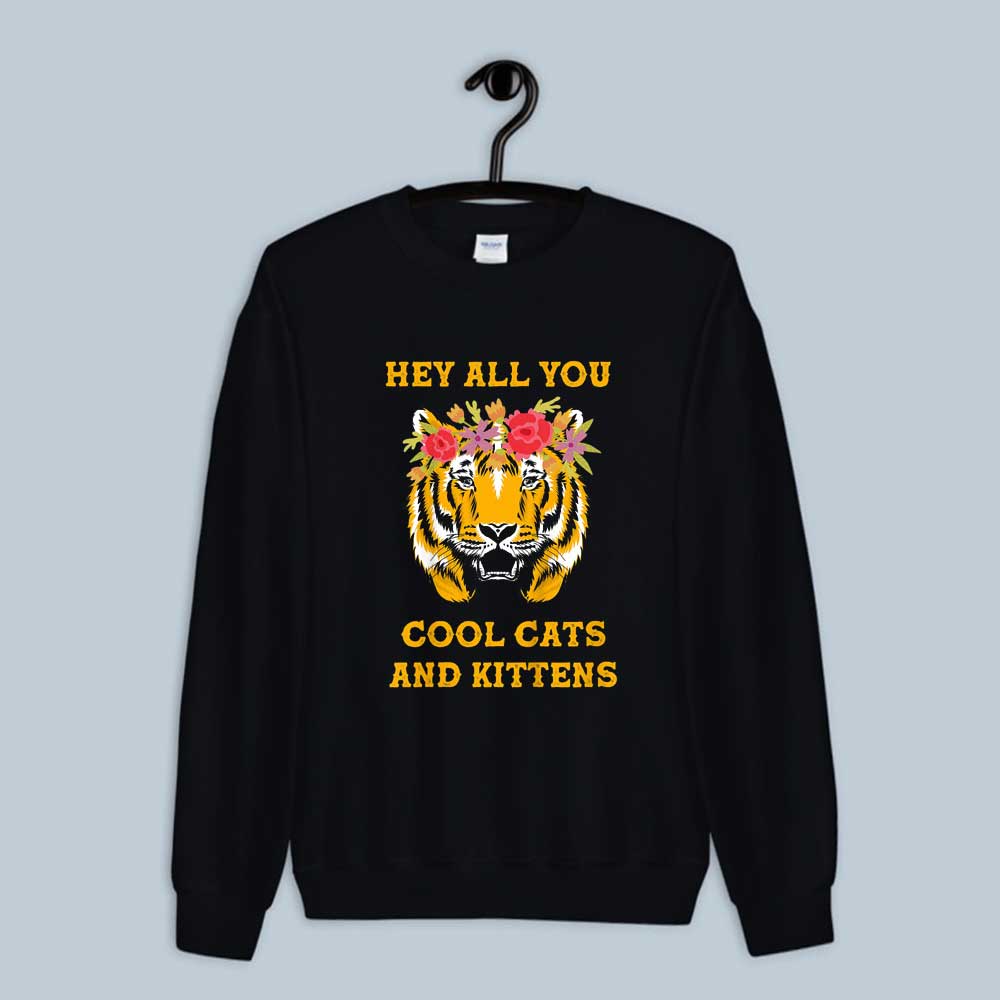 Hey All You Cool Cats and Kittens Sweatshirt
