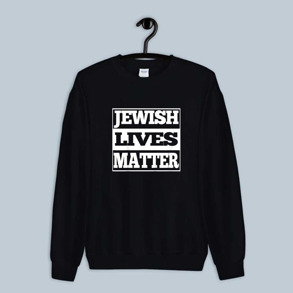 Sweatshirt Jewish Lives Matter Shirt Jewish Holiday 