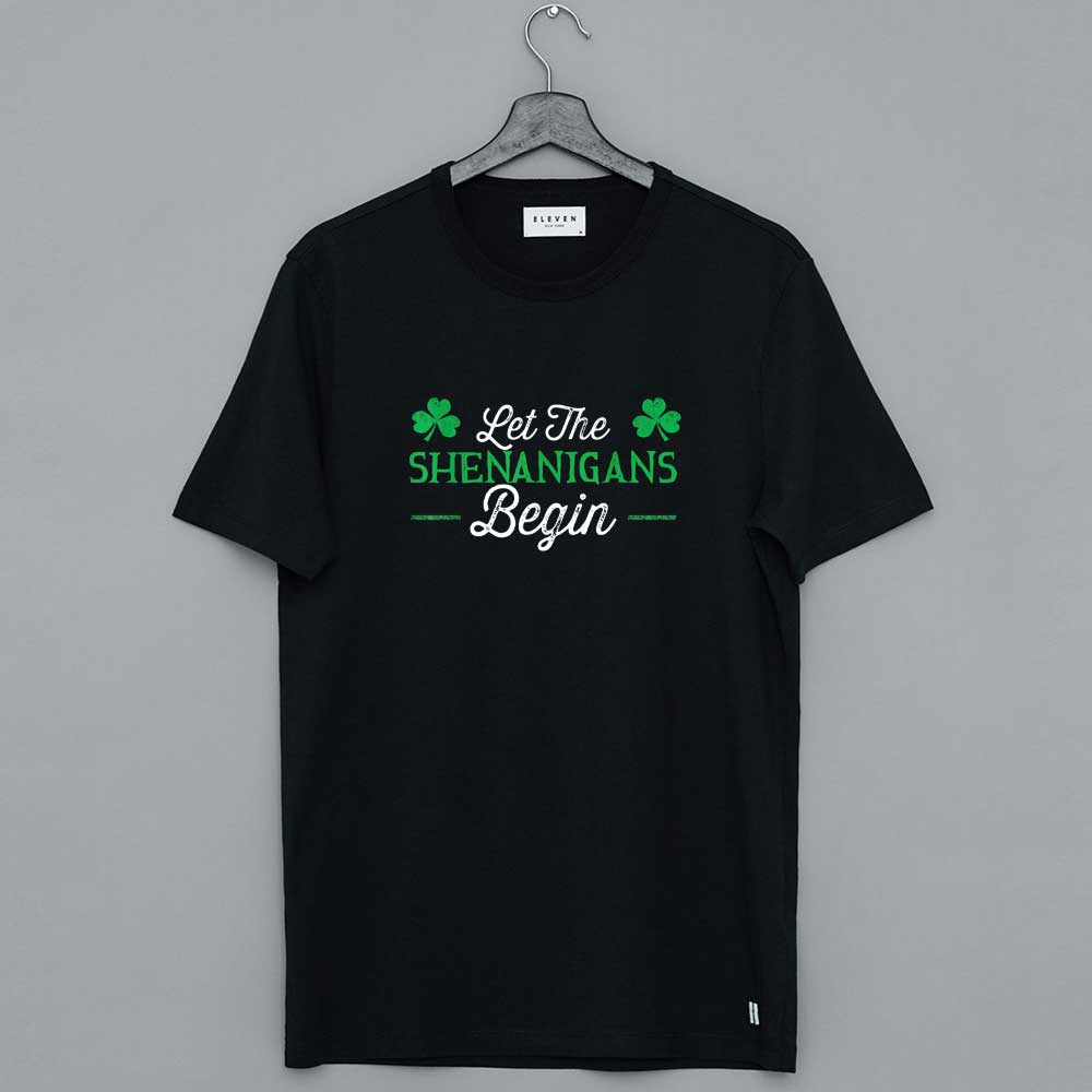 Let The Shenanigans Begin St Patricks Day T-Shirt