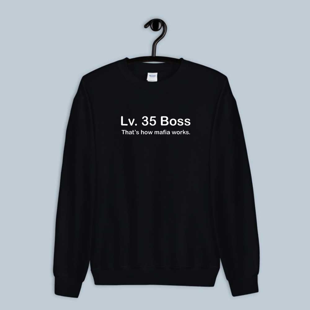 Lv. 35 Boss That's how mafia works Sweatshirt