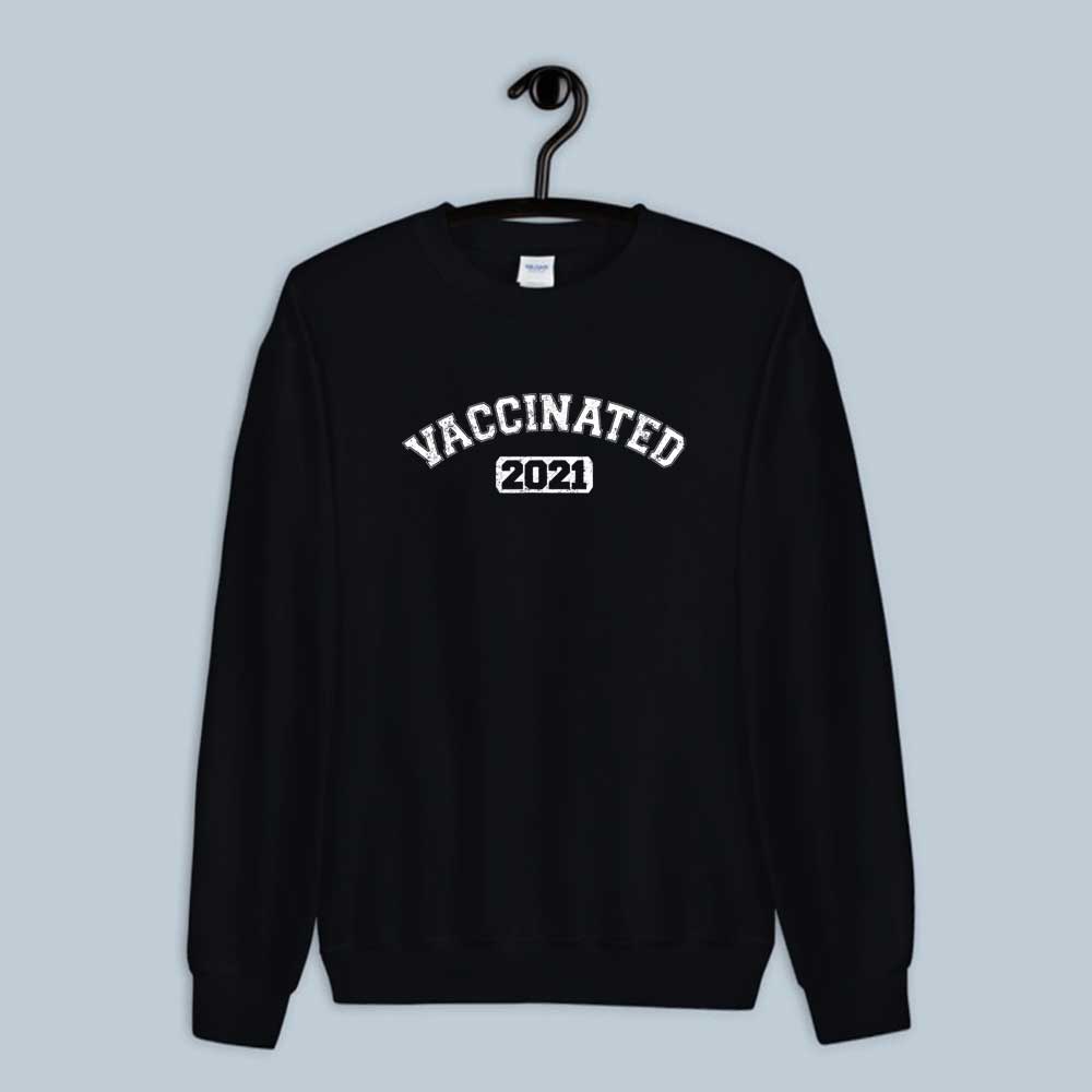 Vaccinated 2021 Sweatshirt
