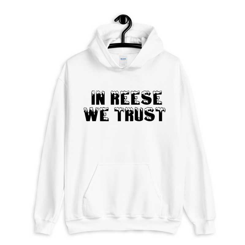 Hoodie In Reese We Trust