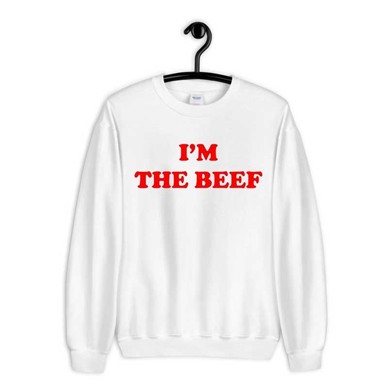 Sweatshirt Im the beef