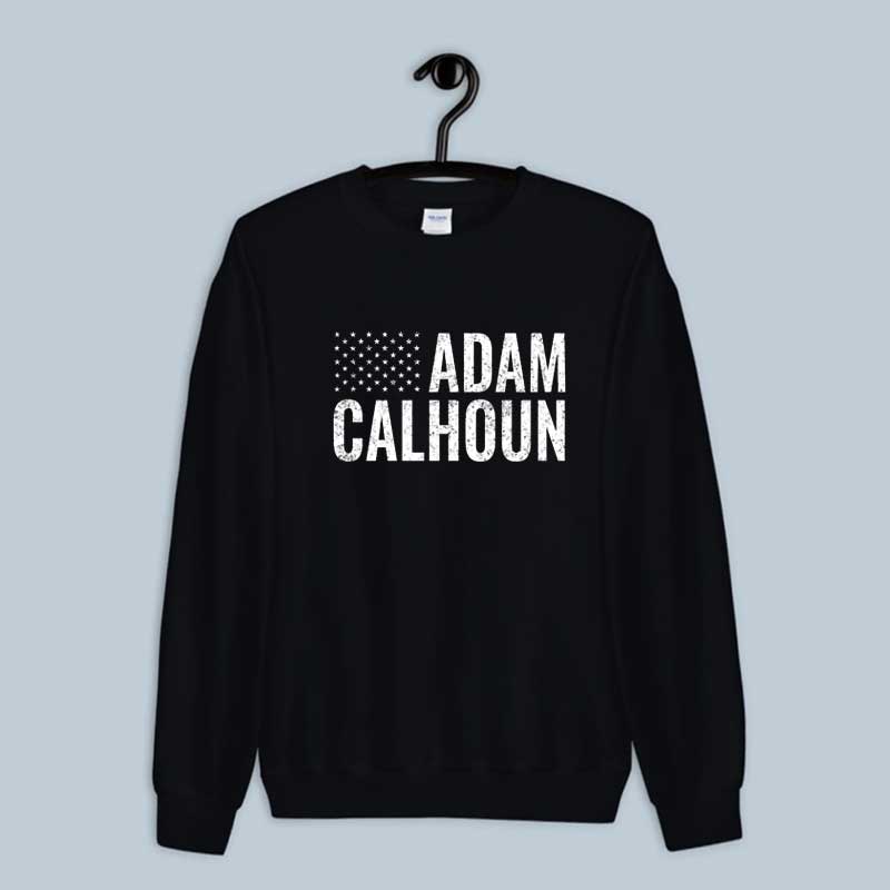 Sweatshirt Adam Calhoun Merch
