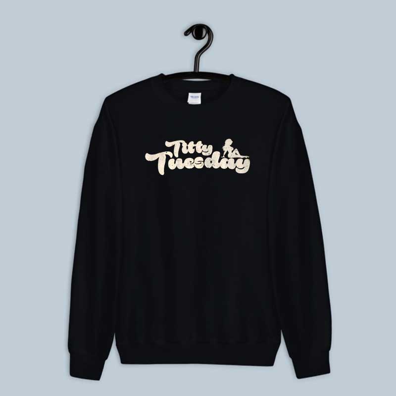 Sweatshirt Grunge Style Titty Tuesday