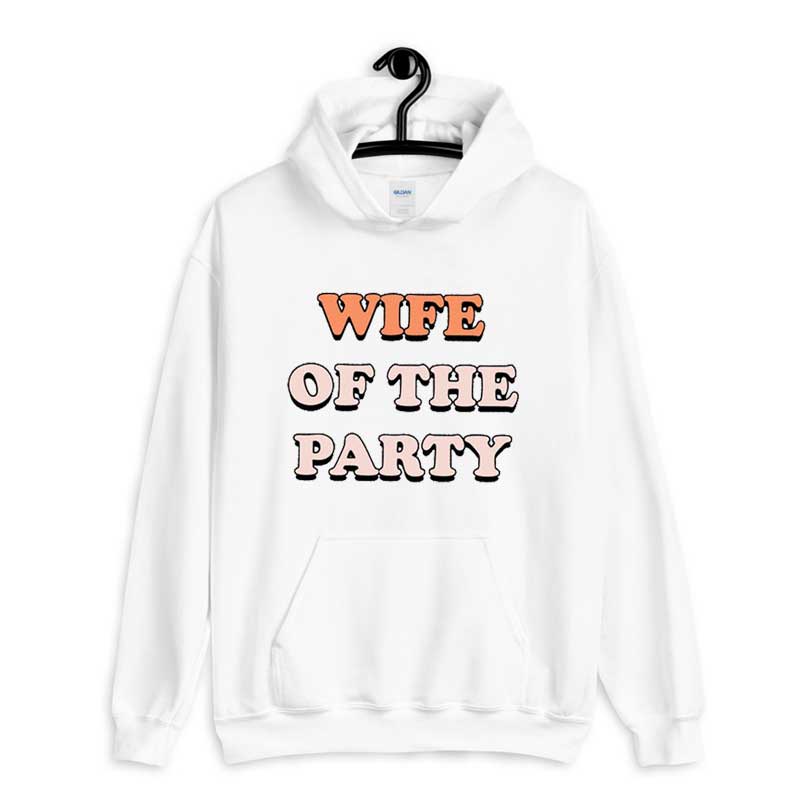 Hoodie Wife Of The Party