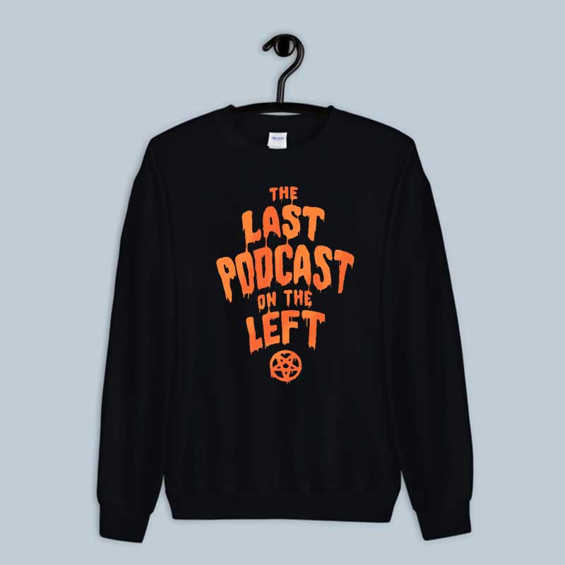 Sweatshirt The Last Podcast Merch On The Left