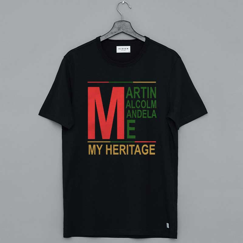 Martin Malcolm Mandela Me Shirt