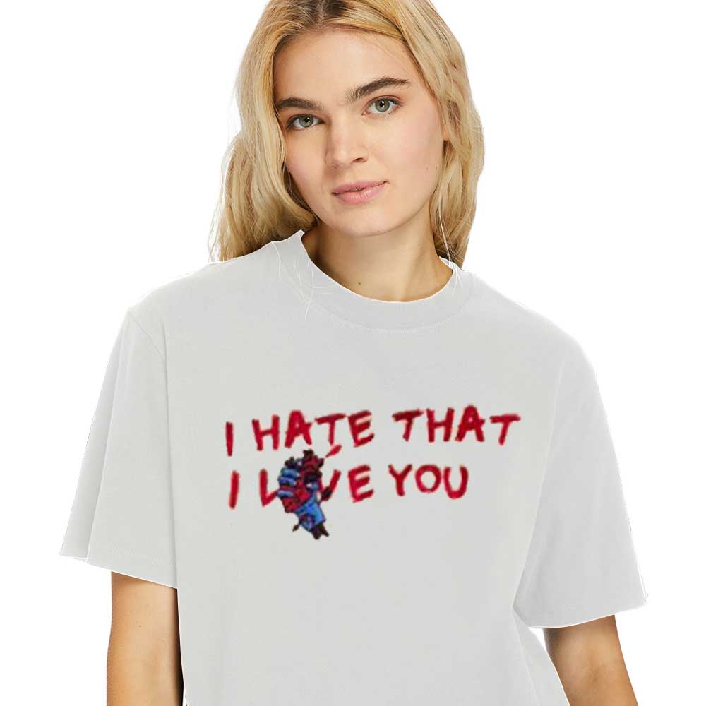 Women-Shirt-I-Hate-That-I-Love-You