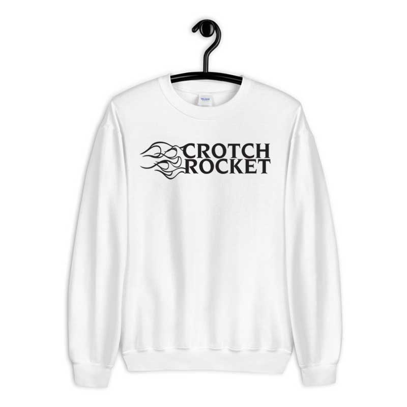 Sweatshirt Crotch Rocket