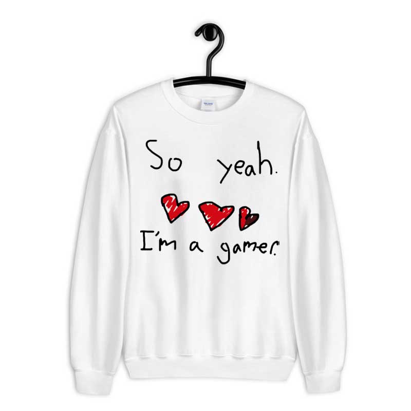 So-Yeah-Im-A-Gamer-Sweatshirt