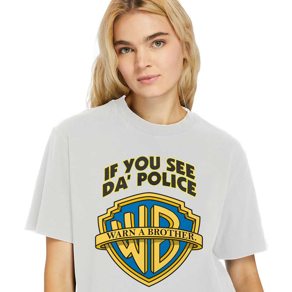 Women-Shirt-If-You-See-Da-Police-Warn-A-Brother