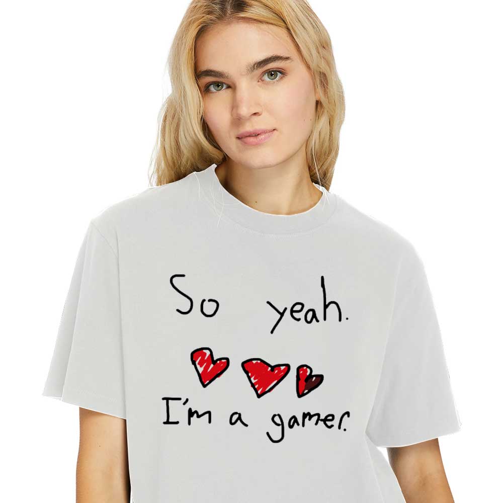 Women-Shirt-So-Yeah-Im-A-Gamer