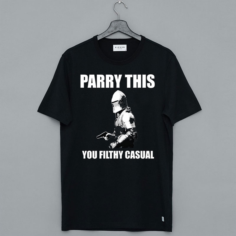 Parry This You Filthy Casual T Shirt
