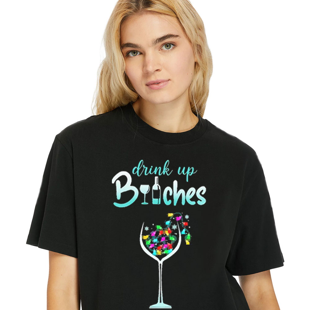 Women Shirt Christmas Drink up Bitches