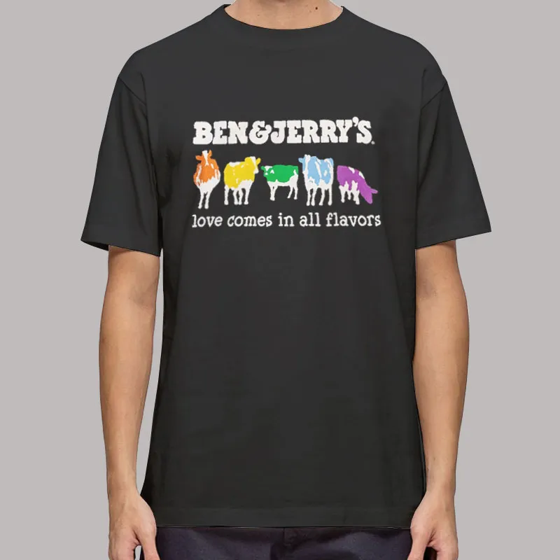 Love Comes in All Flavors Ben and Jerry's Shirt