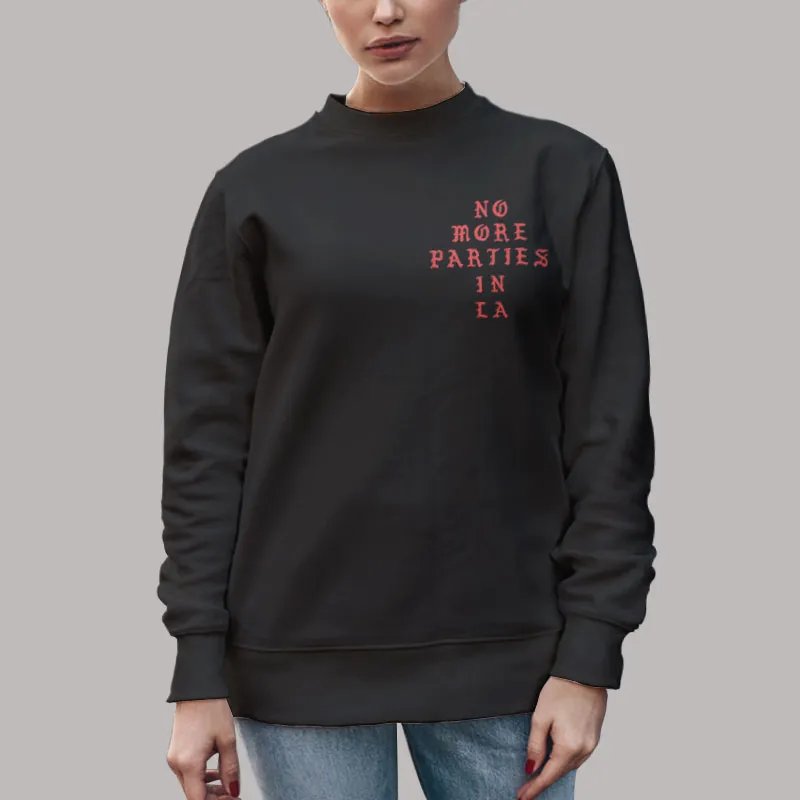 Unisex Sweatshirt Black Kanye West No More Parties in La Shirt