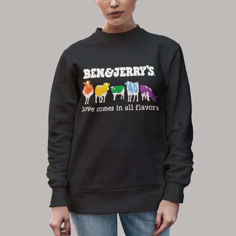 Unisex Sweatshirt Black Love Comes in All Flavors Ben and Jerry's Shirt
