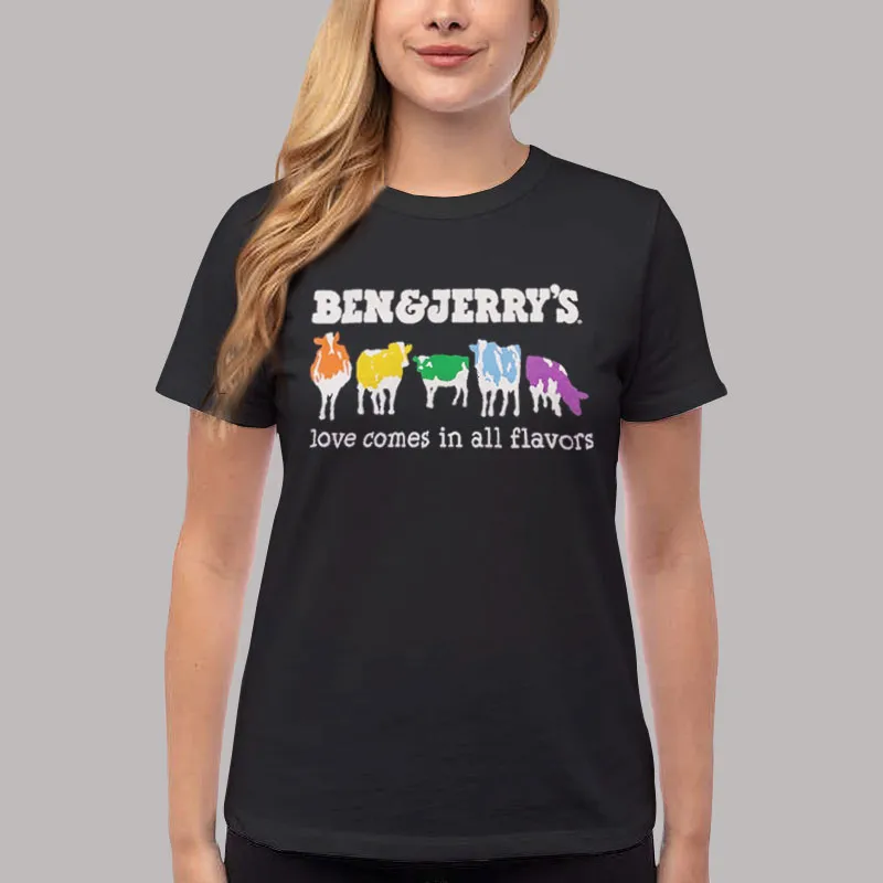 Women T Shirt Black Love Comes in All Flavors Ben and Jerry's Shirt