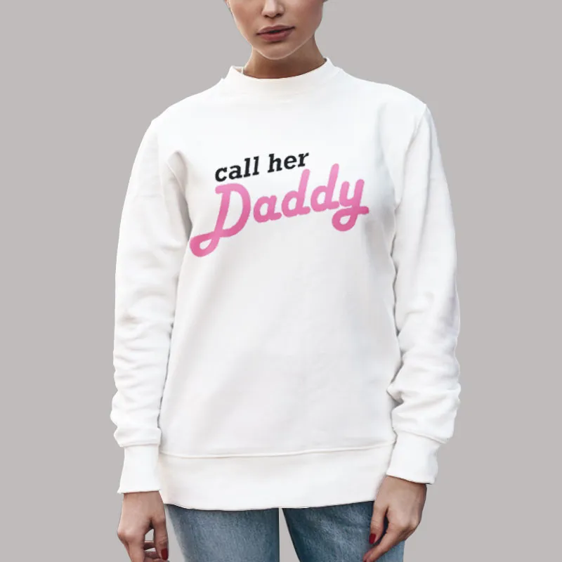 Callherdaddy Merch Call Her Daddy Sweatshirt