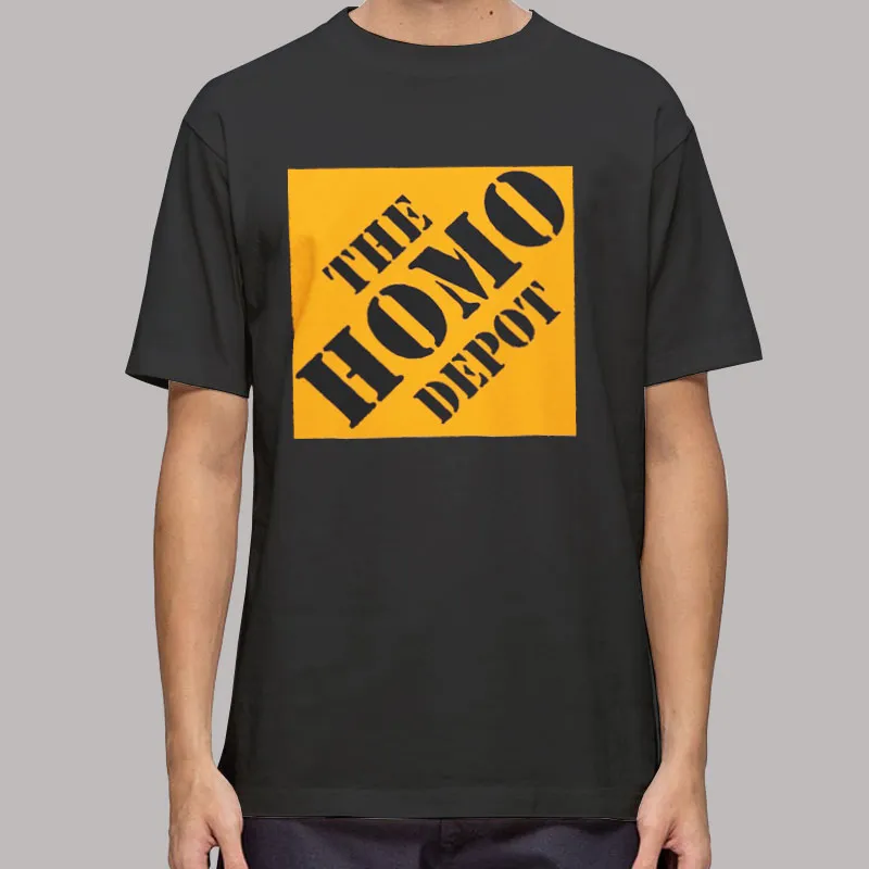 Funny Meme Homo Depot T Shirt