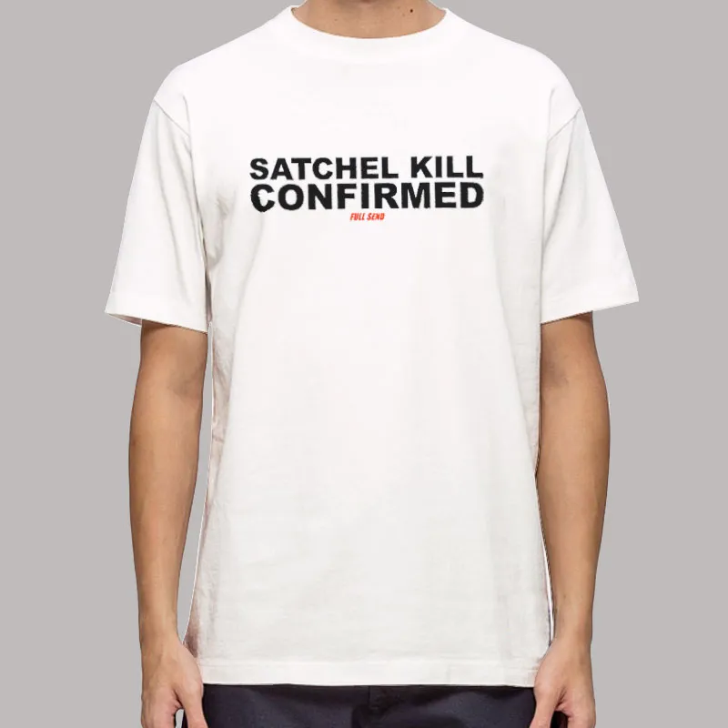 Thou May Ingest a Satchel Kill Confirmed Shirt