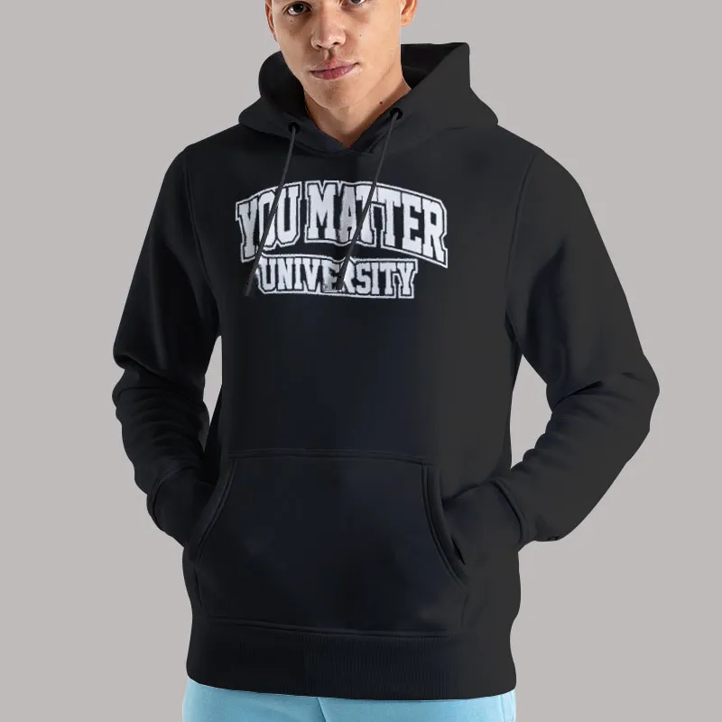 Unisex Hoodie Black Vintage University You Matter Sweatshirt