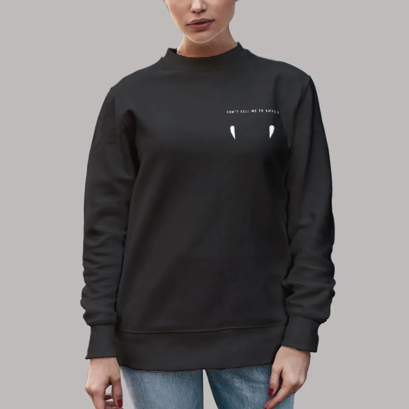 Unisex Sweatshirt Black Feminist Don T Tell Me to Smile Shirt