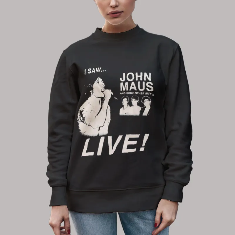 Unisex Sweatshirt Black I Saw John Maus Shirt