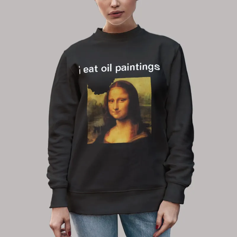 Unisex Sweatshirt Black The Monalisa Art I Eat Oil Paintings Shirt