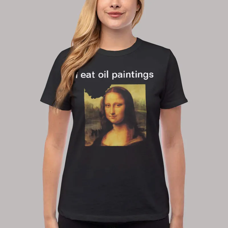 Women T Shirt Black The Monalisa Art I Eat Oil Paintings Shirt