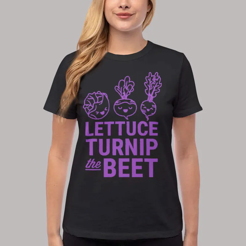 Women T Shirt Black Vegetable Lettuce Turn up the Beet Shirt