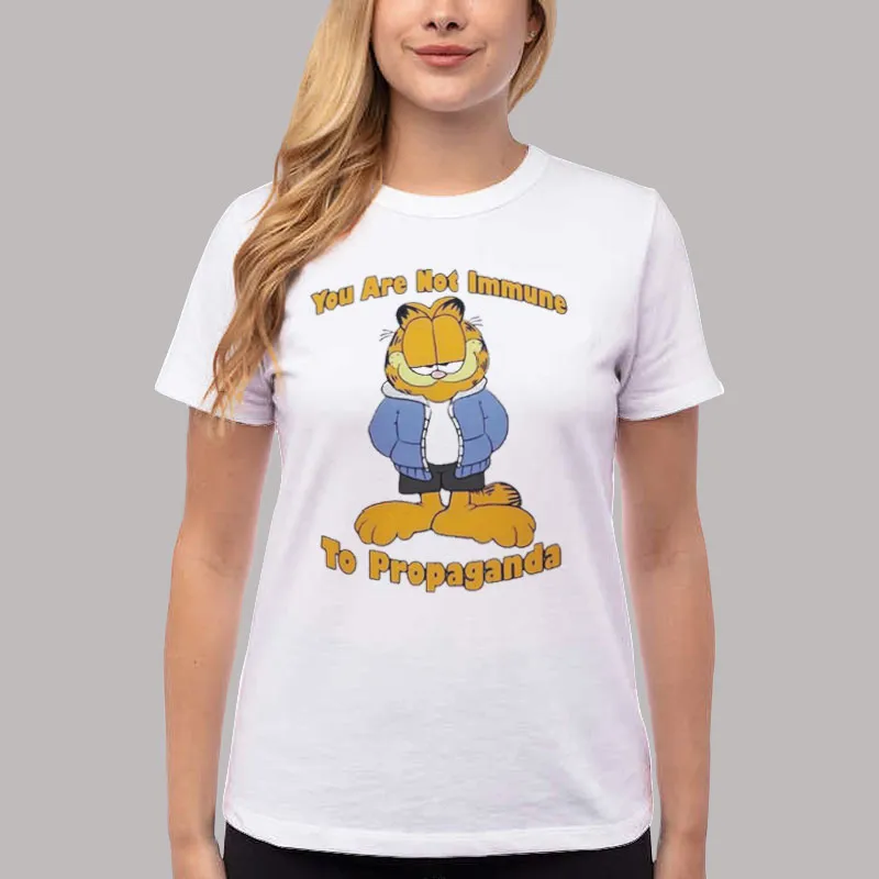 Women T Shirt White Cute Garfield You Are Not Immune to Propaganda Shirt