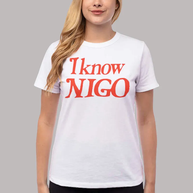 Women T Shirt White Nigo Enlists I Know Nigo Shirt