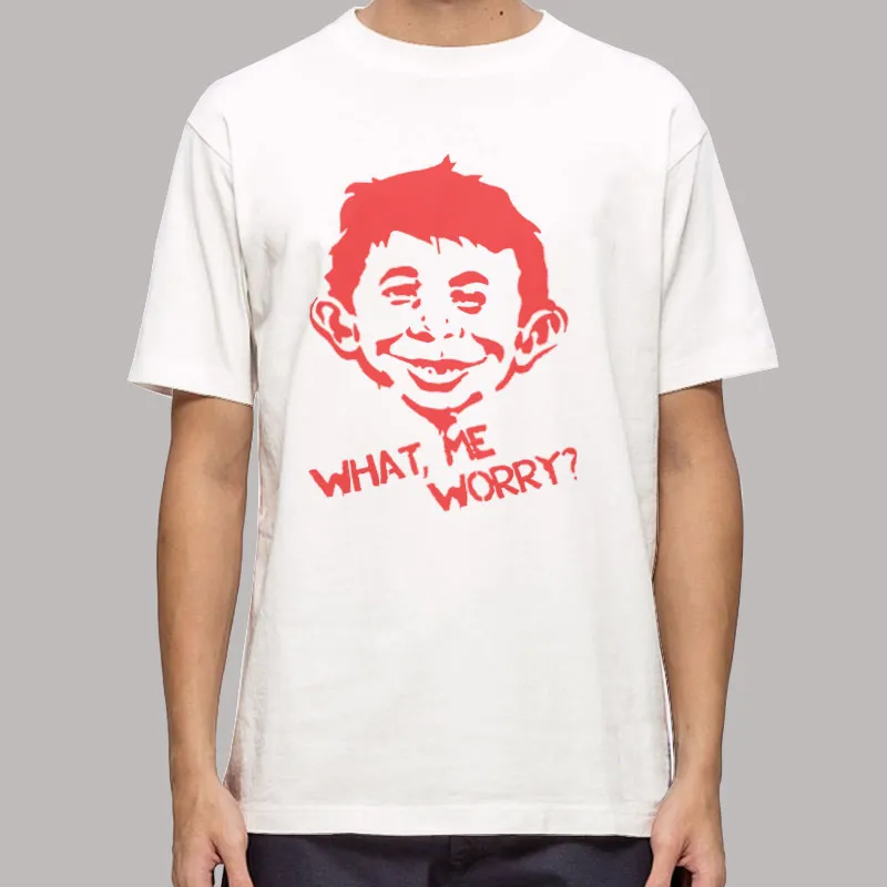Alfred E Neuman Mad Magazine What Me Worry T Shirt, Sweatshirt And Hoodie