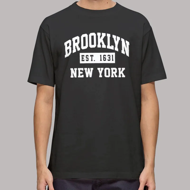 Brooklyn Est 1631 New York T Shirt, Sweatshirt And Hoodie