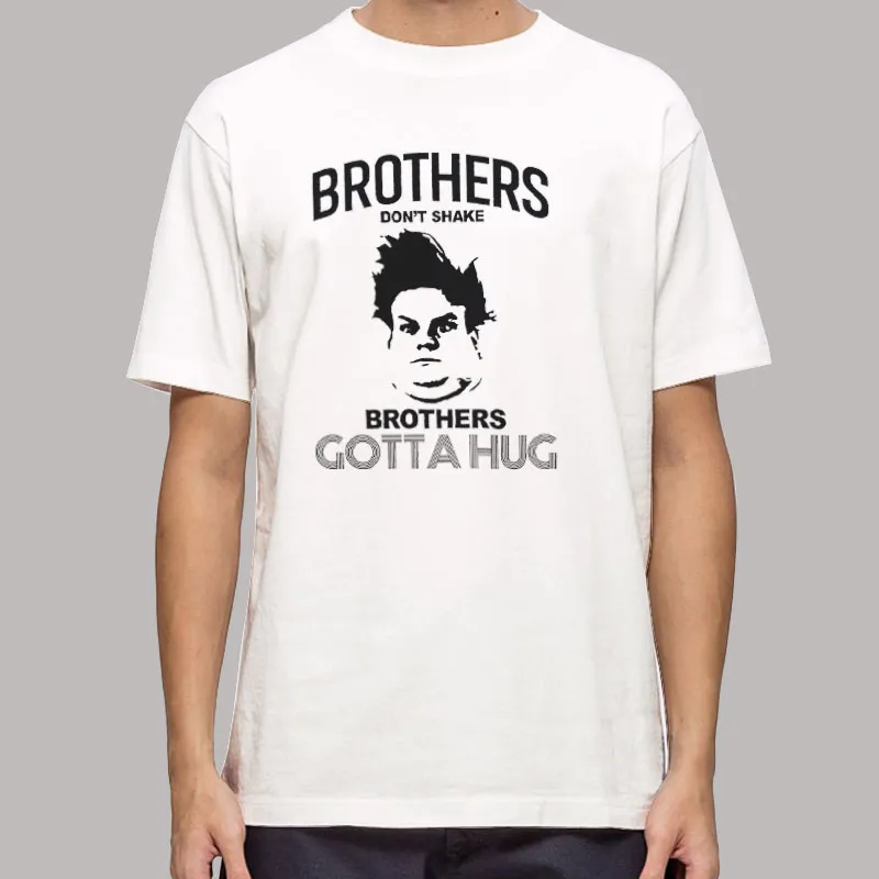 Brothers Gotta Hug Chris Farley T Shirt, Sweatshirt And Hoodie