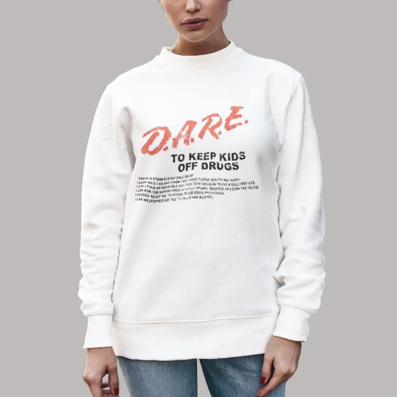 D.a.r.e. To Keep Kids Off Drugs Dare Sweatshirt