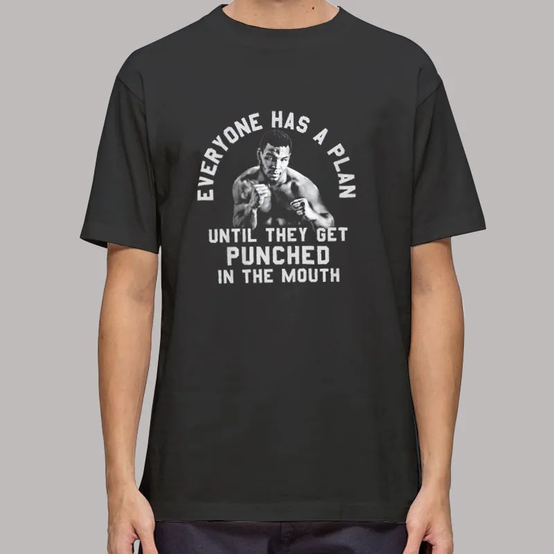 Mens T Shirt Black Mike Tyson Everyone Has a Plan Until They Get Punched in the Mouth Shirt
