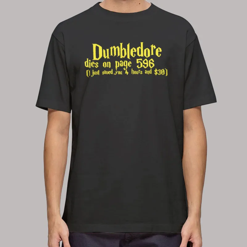 Snape Kills Dumbledore Dies On Page 596 T Shirt, Sweatshirt And Hoodie