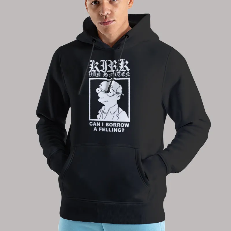 Unisex Hoodie Black Can I Borrow A Feeling Kirk Van Houten T Shirt, Sweatshirt And Hoodie