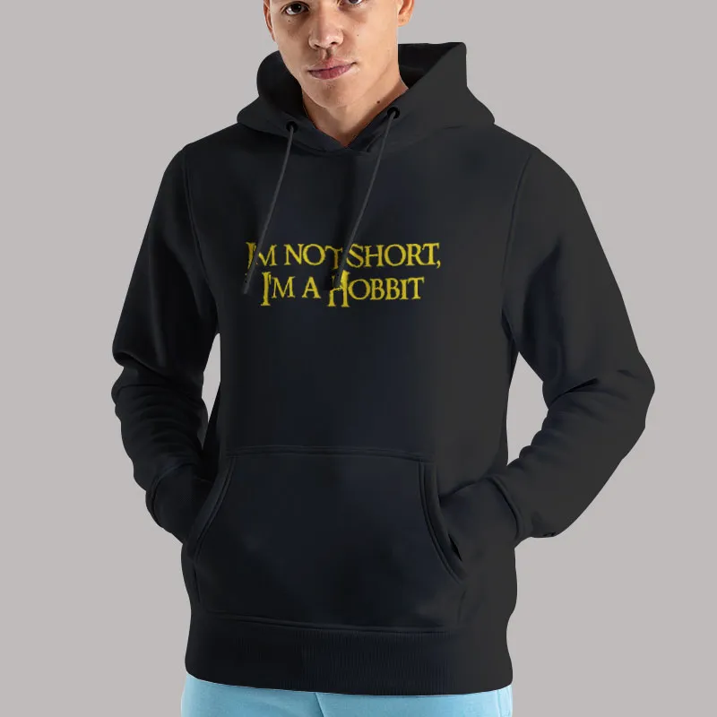 Unisex Hoodie Black I’m Not Short I’m A Hobbit T Shirt, Sweatshirt And Hoodie