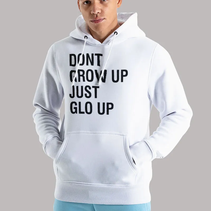 Unisex Hoodie White Dont Grow Up Just Glow Up Vintage T Shirt, Sweatshirt And Hoodie